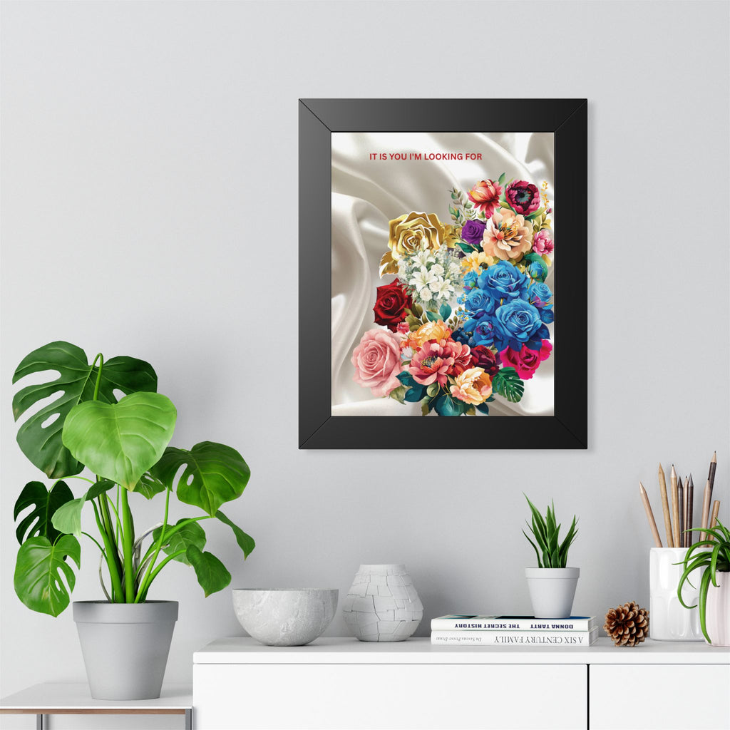 "It Is You I'm Looking For" Romantic Wall Print - Framed Floral Art Poster