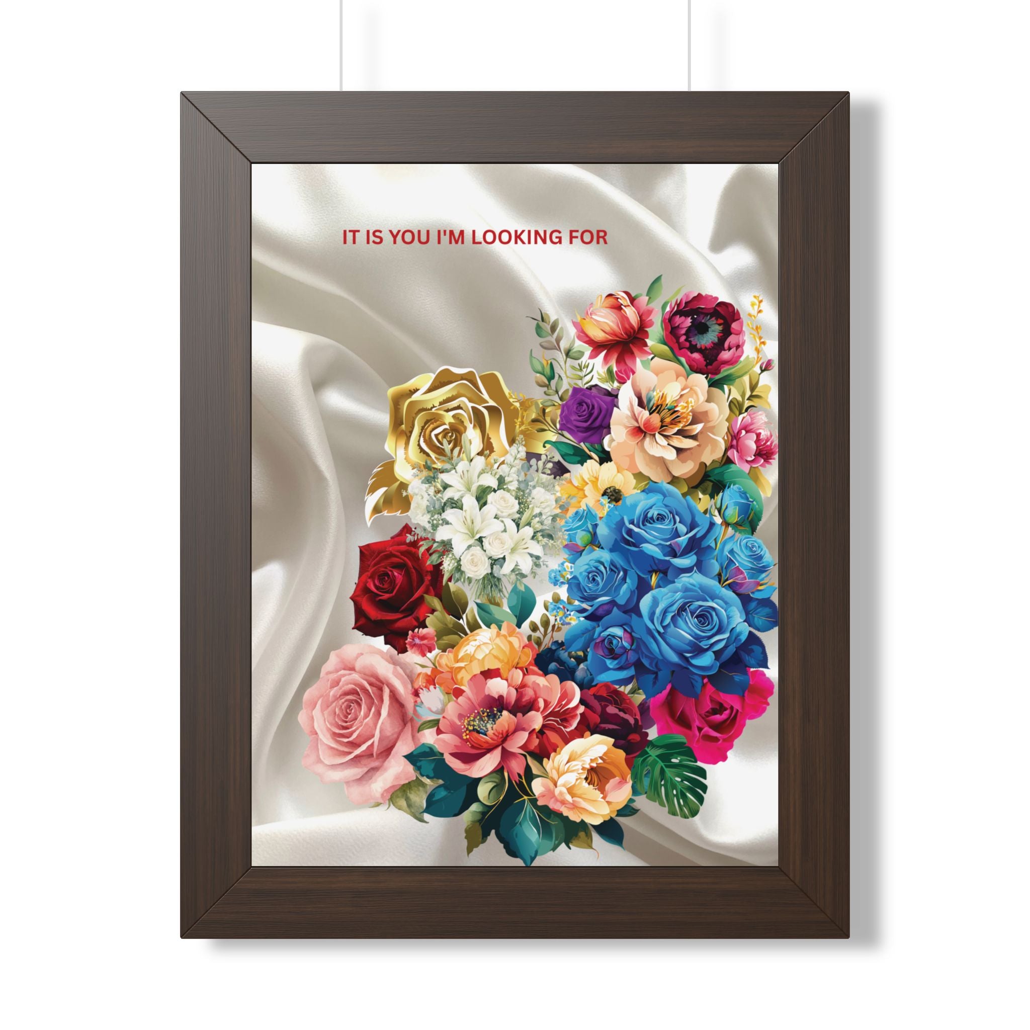 "It Is You I'm Looking For" Romantic Wall Print - Framed Floral Art Poster