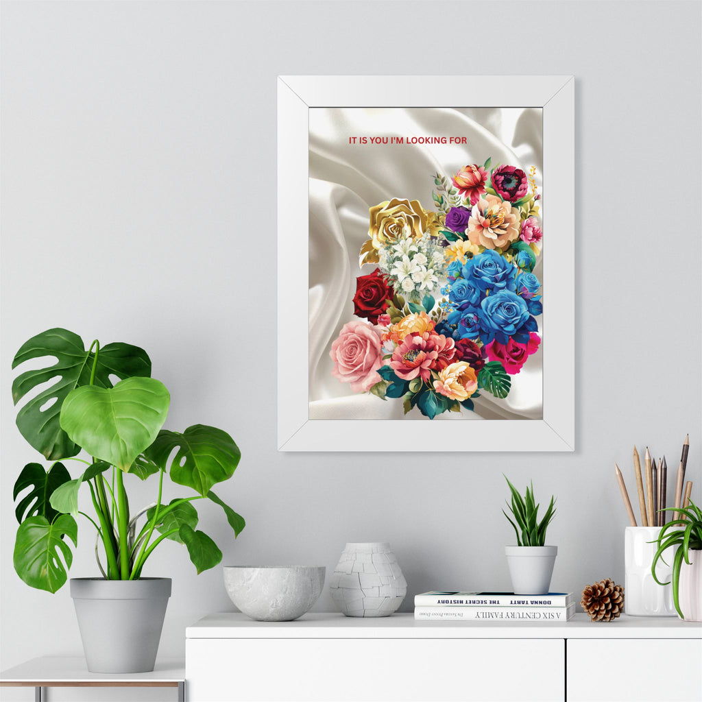 "It Is You I'm Looking For" Romantic Wall Print - Framed Floral Art Poster