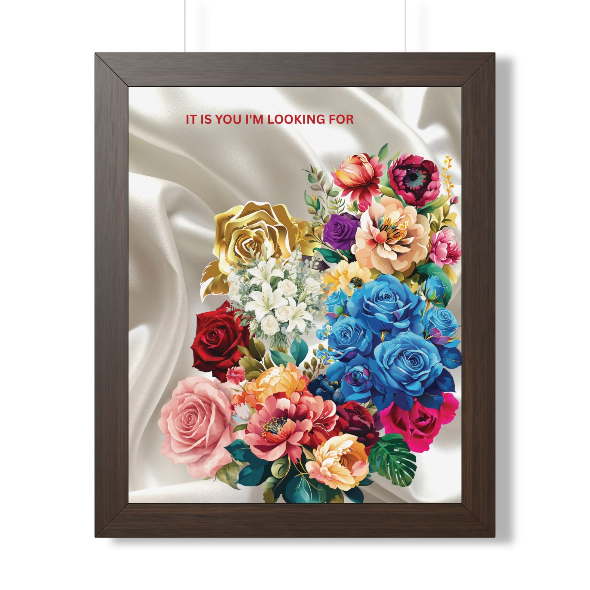 "It Is You I'm Looking For" Romantic Wall Print - Framed Floral Art Poster