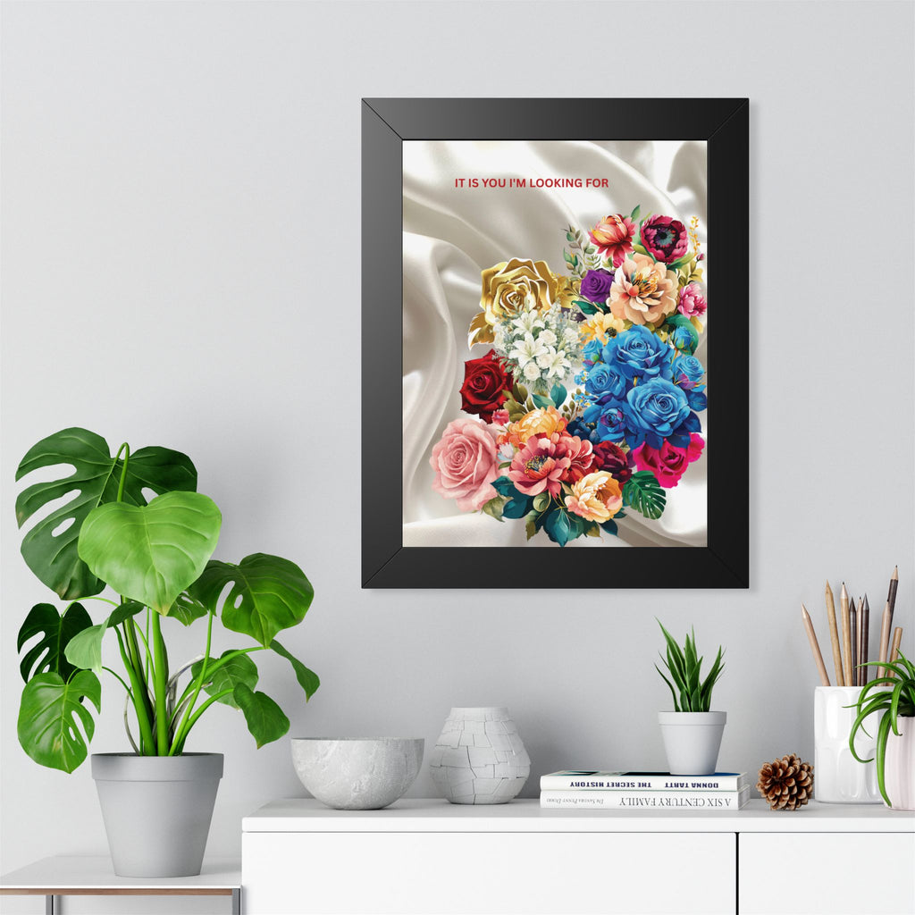 "It Is You I'm Looking For" Romantic Wall Print - Framed Floral Art Poster