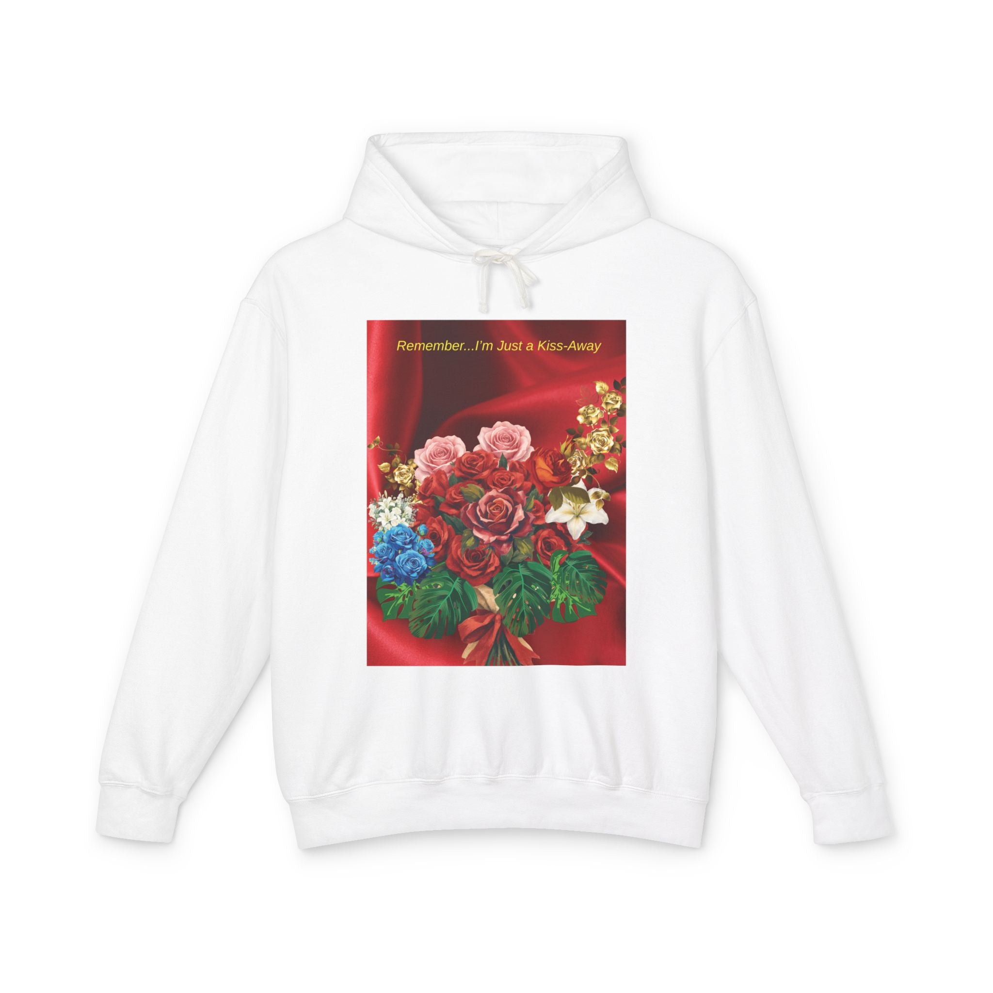 Floral Bouquet Hoodie — "Remember... I'm Just a Kiss-Away" Inspirational Floral Pullover