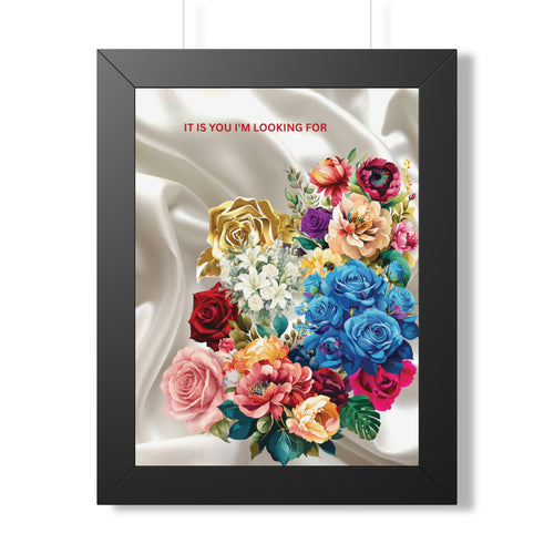 "It Is You I'm Looking For" Romantic Wall Print - Framed Floral Art Poster