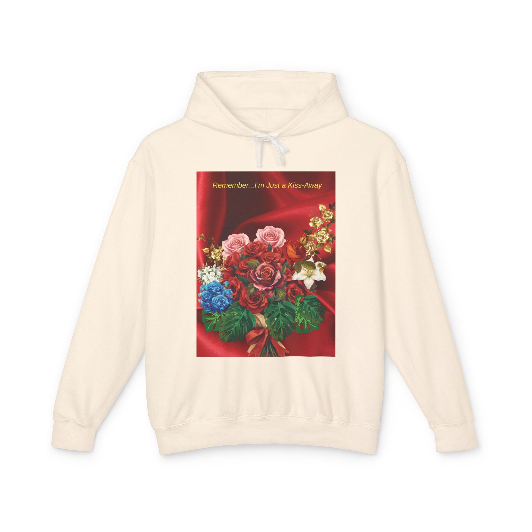 Floral Bouquet Hoodie — "Remember... I'm Just a Kiss-Away" Inspirational Floral Pullover