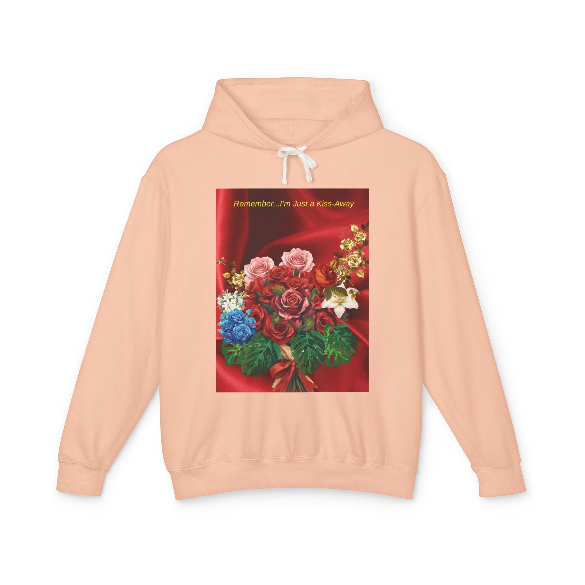 Floral Bouquet Hoodie — "Remember... I'm Just a Kiss-Away" Inspirational Floral Pullover
