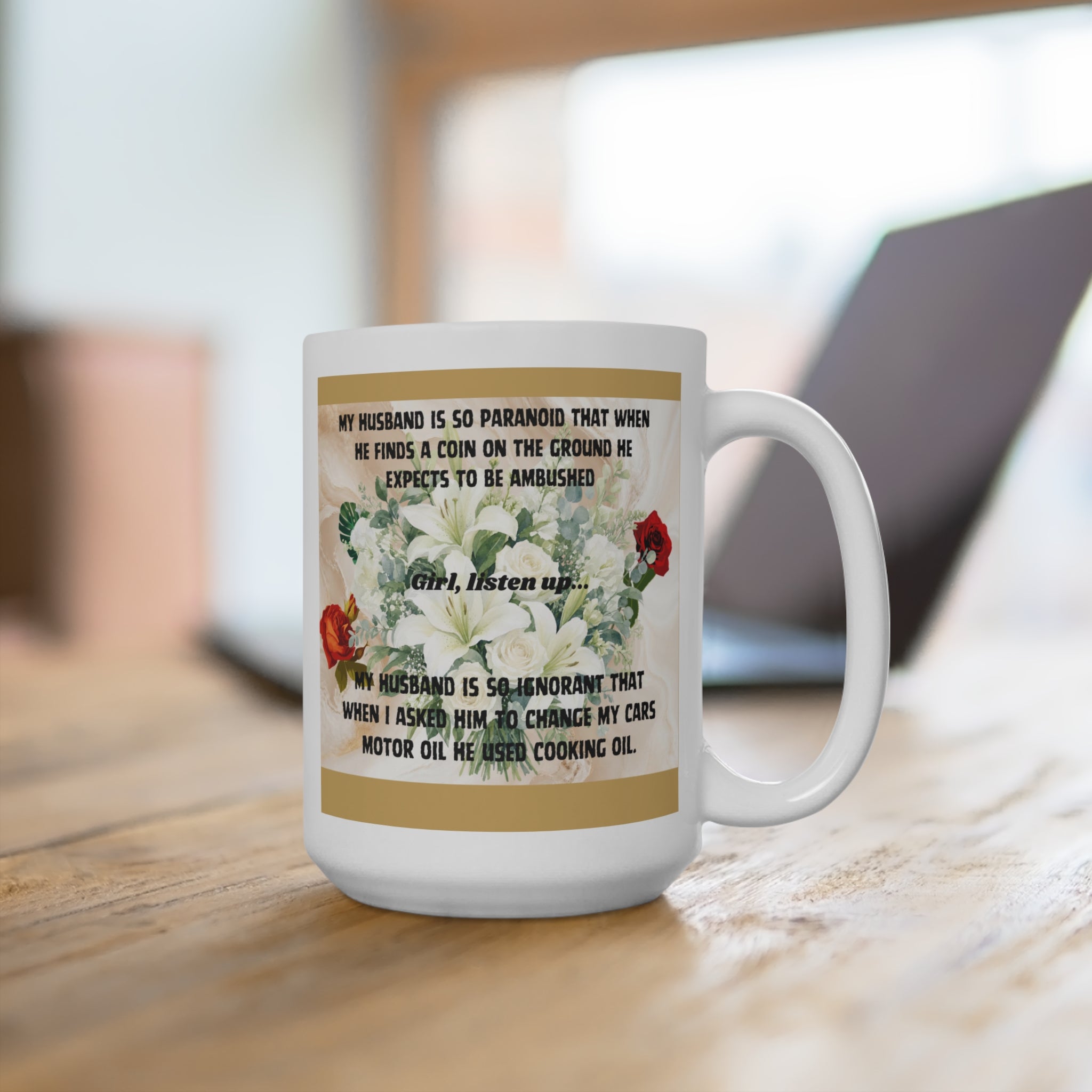GIRL TALK series 4  15 oz Mug — Funny Floral Wife Quote Coffee Cup
