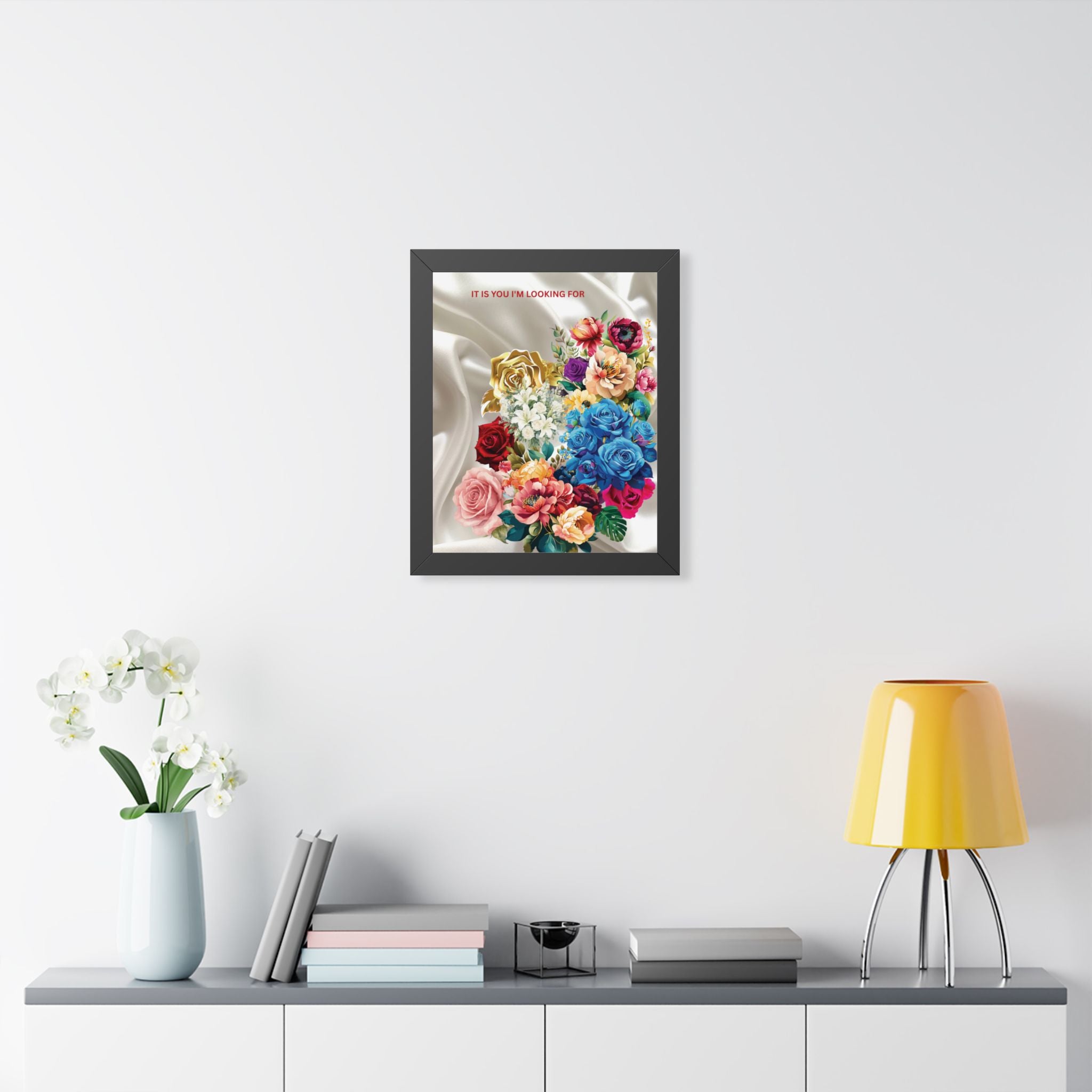 "It Is You I'm Looking For" Romantic Wall Print - Framed Floral Art Poster